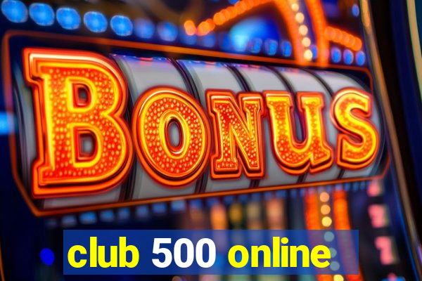 club 500 online